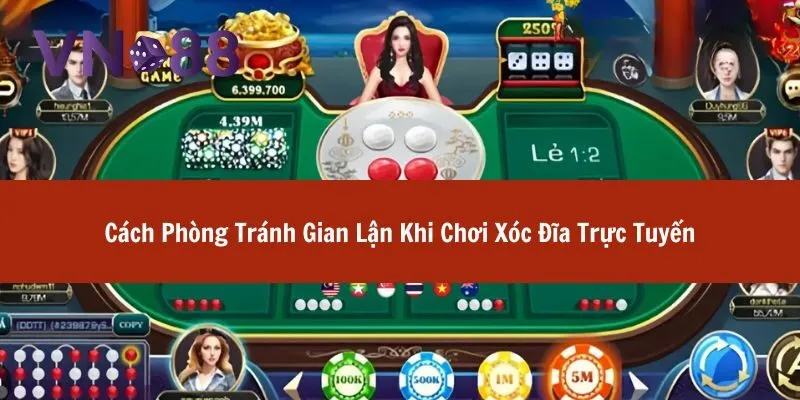 xóc đĩa trực tuyến có bịp không